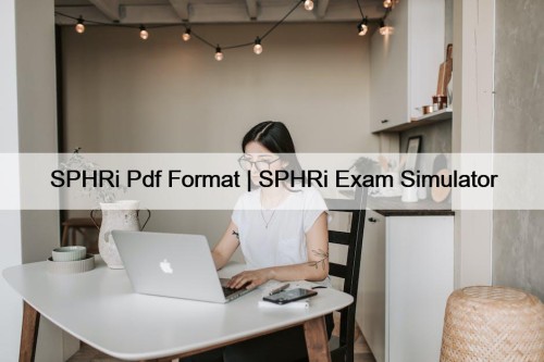SPHRi Pdf Format | SPHRi Exam Simulator