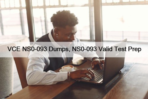 VCE NS0-093 Dumps, NS0-093 Valid Test Prep